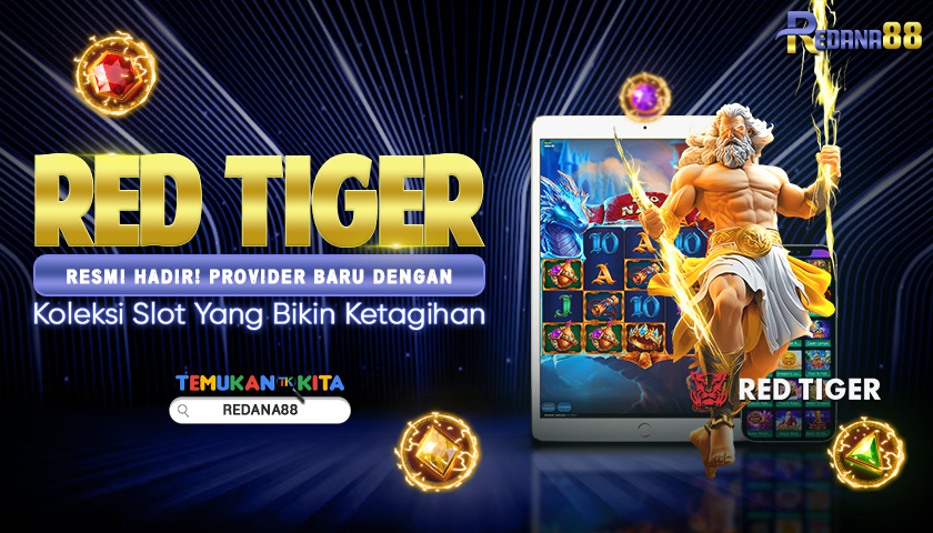 Red Tiger Resmi Hadir! Provider Baru dengan Koleksi Slot yang Bikin Ketagihan