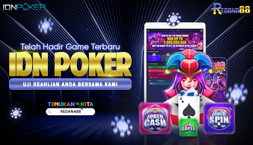 Telah Hadir Game Terbaru IDN POKER, Uji Keahlian Anda Bersama Kami