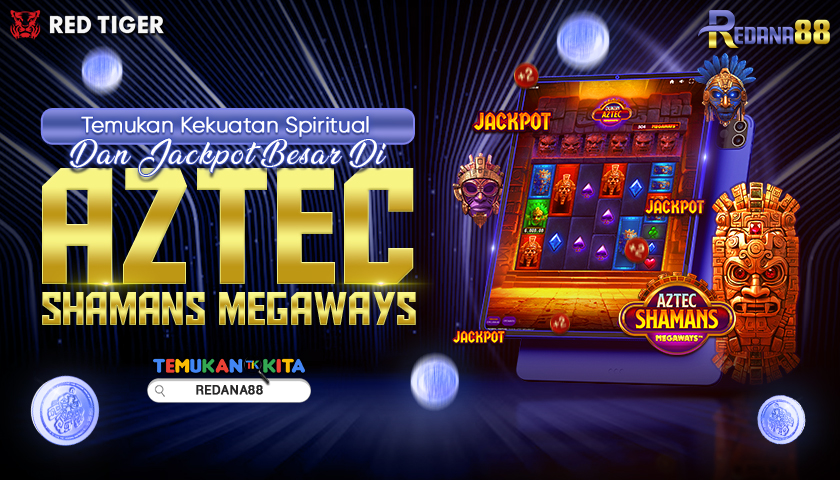 Temukan Kekuatan Spiritual dan Jackpot Besar di Aztec Shamans MegaWays